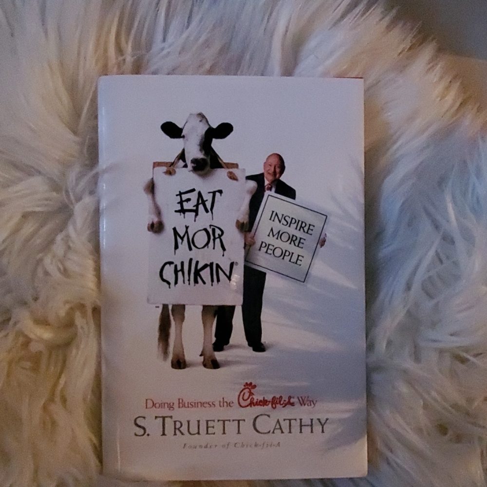 Eat Mor Chikin by S. Truett Cathy hardcover